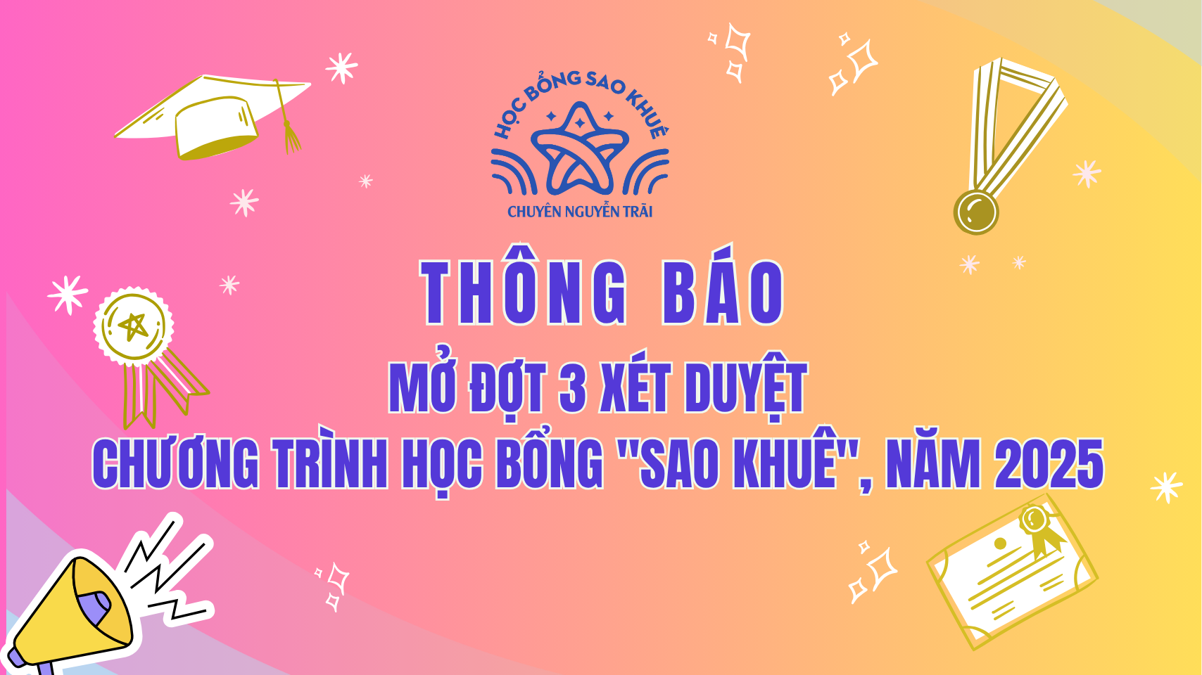 Thông báo xét tuyển đợt 3 Học bổng Sao khuê năm 2025